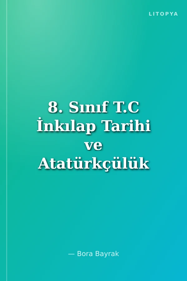 8. Sınıf T.C İnkılap Tarihi ve Atatürkçülük Soru Bankası