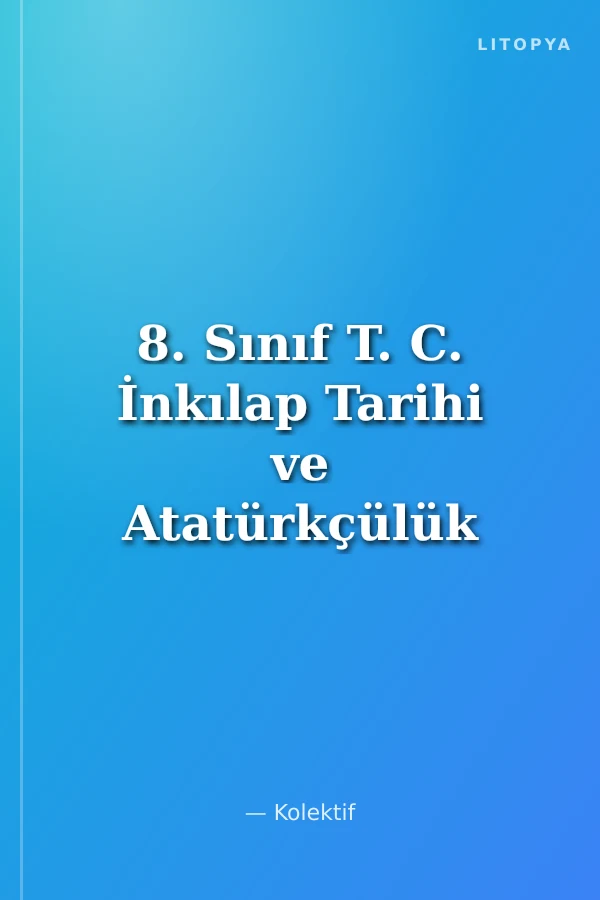 8. Sınıf T. C. İnkılap Tarihi ve Atatürkçülük Yeni Nesil Efsane Yaprak Test