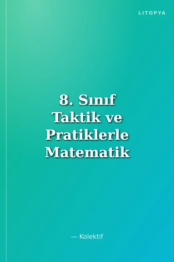 8. Sınıf Taktik ve Pratiklerle Matematik