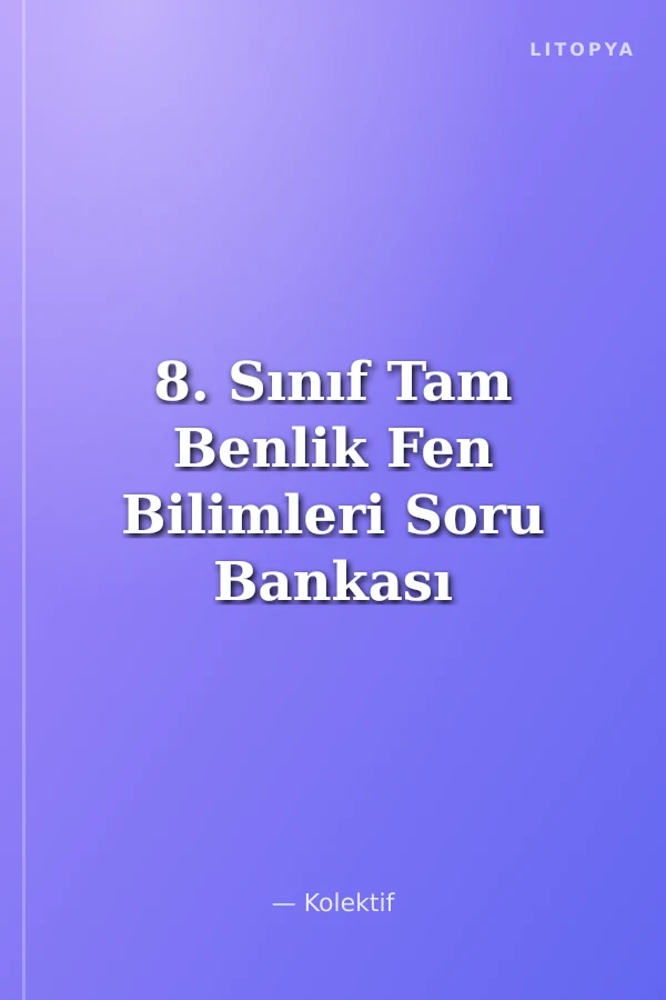 8. Sınıf Tam Benlik Fen Bilimleri Soru Bankası
