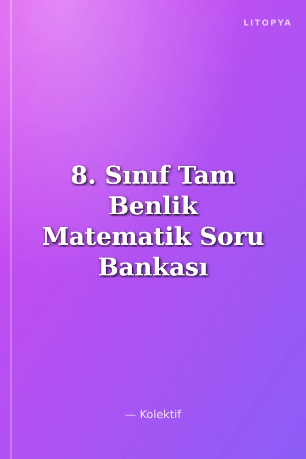 8. Sınıf Tam Benlik Matematik Soru Bankası