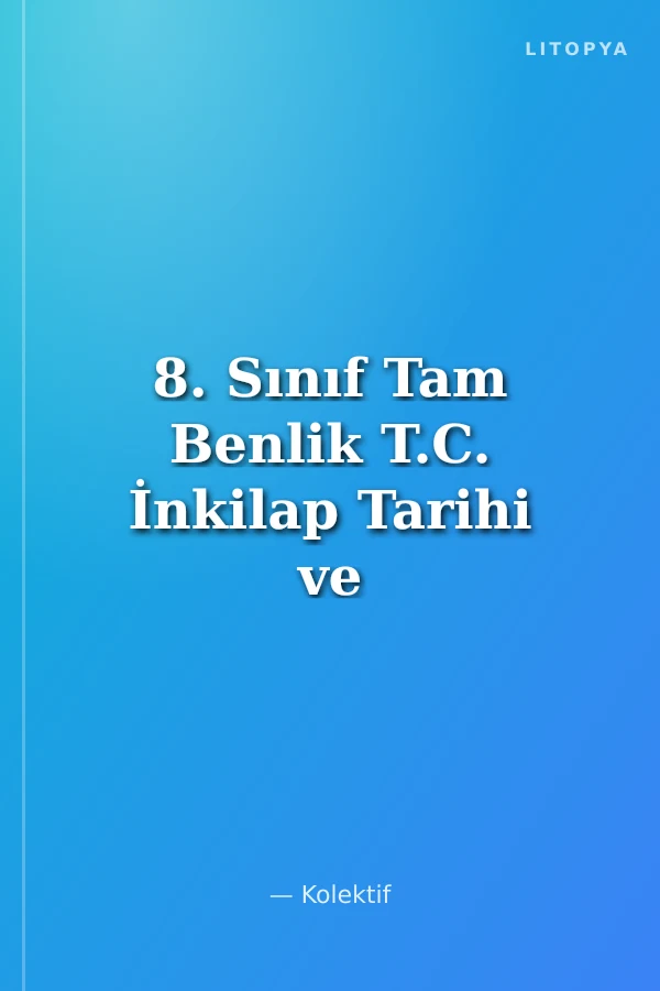 8. Sınıf Tam Benlik T.C. İnkilap Tarihi ve Atatürkçülük Soru Bankası