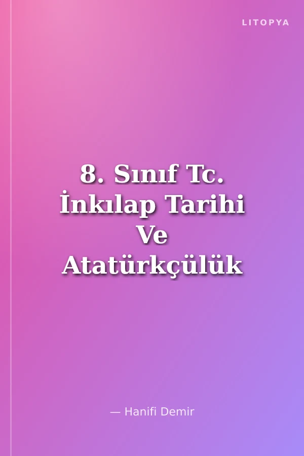 8. Sınıf Tc. İnkılap Tarihi Ve Atatürkçülük Defteri