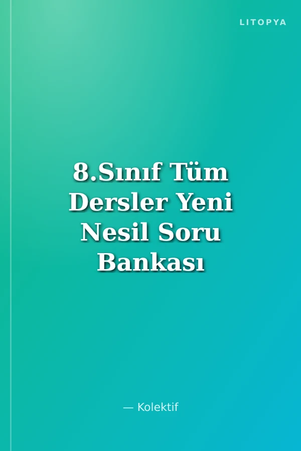 8.Sınıf Tüm Dersler Yeni Nesil Soru Bankası