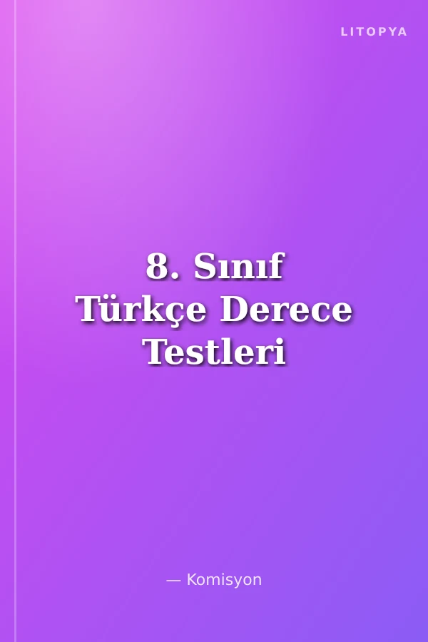 8. Sınıf Türkçe Derece Testleri