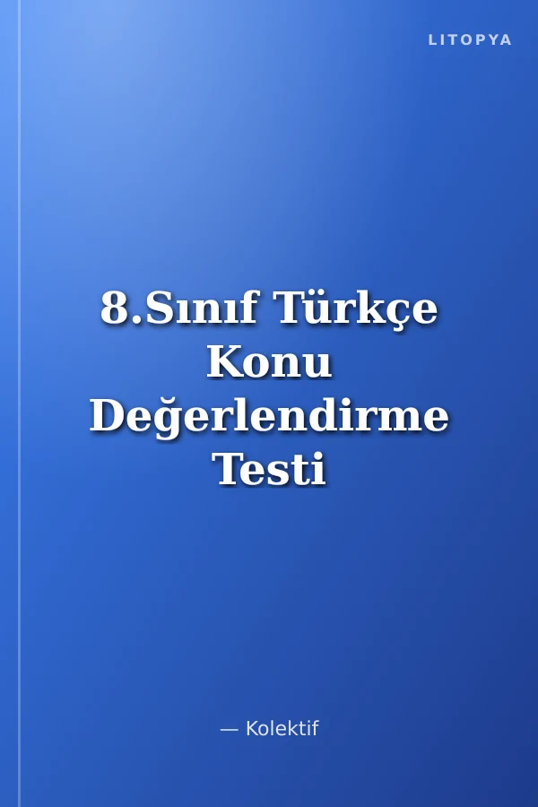 8.Sınıf Türkçe Konu Değerlendirme Testi