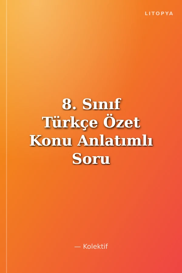 8. Sınıf Türkçe Özet Konu Anlatımlı Soru Bankası