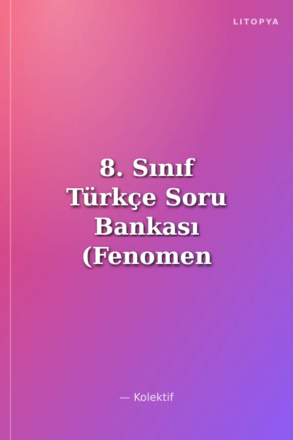 8. Sınıf Türkçe Soru Bankası (Fenomen Serisi)