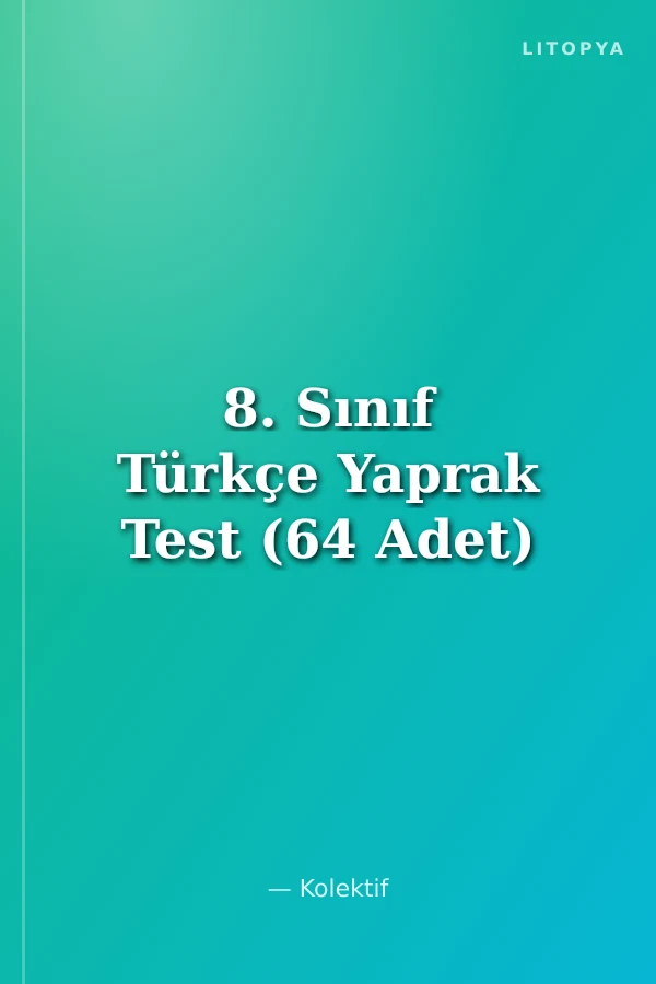 8. Sınıf Türkçe Yaprak Test (64 Adet)
