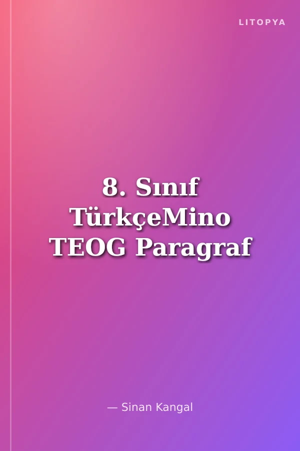 8. Sınıf TürkçeMino TEOG Paragraf