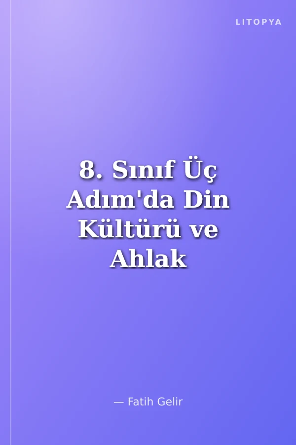 8. Sınıf Üç Adım'da Din Kültürü ve Ahlak Bilgisi Soru Bankası
