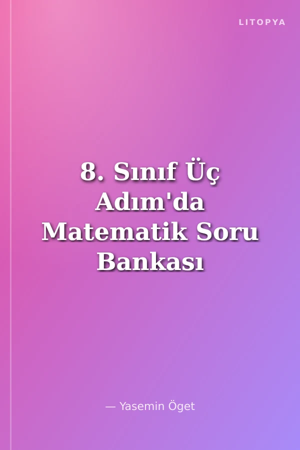 8. Sınıf Üç Adım'da Matematik Soru Bankası