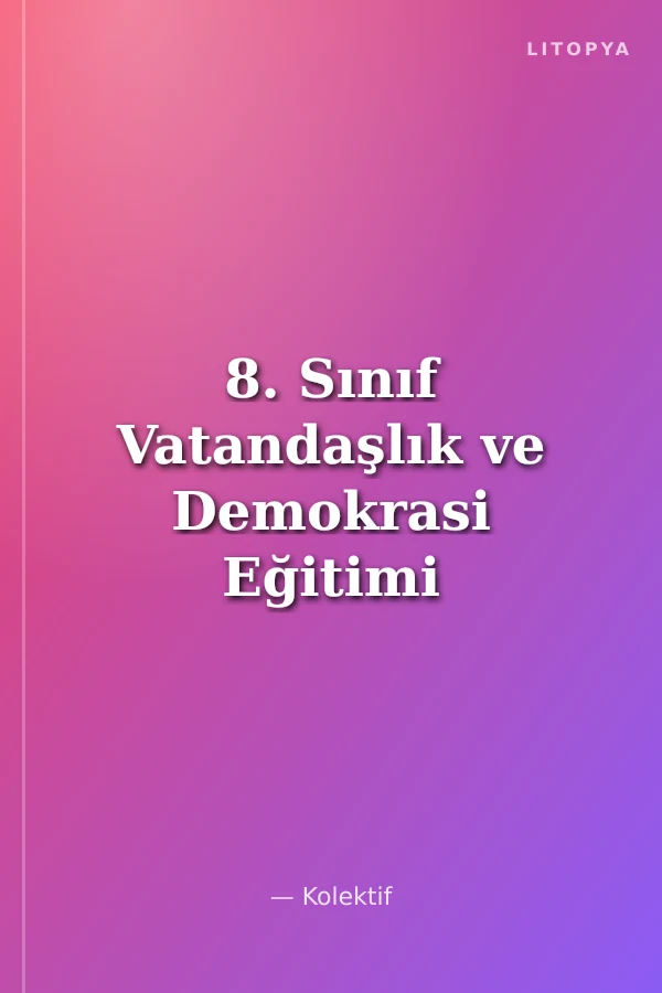 8. Sınıf Vatandaşlık ve Demokrasi Eğitimi Konu Anlatımlı Soru Bankası