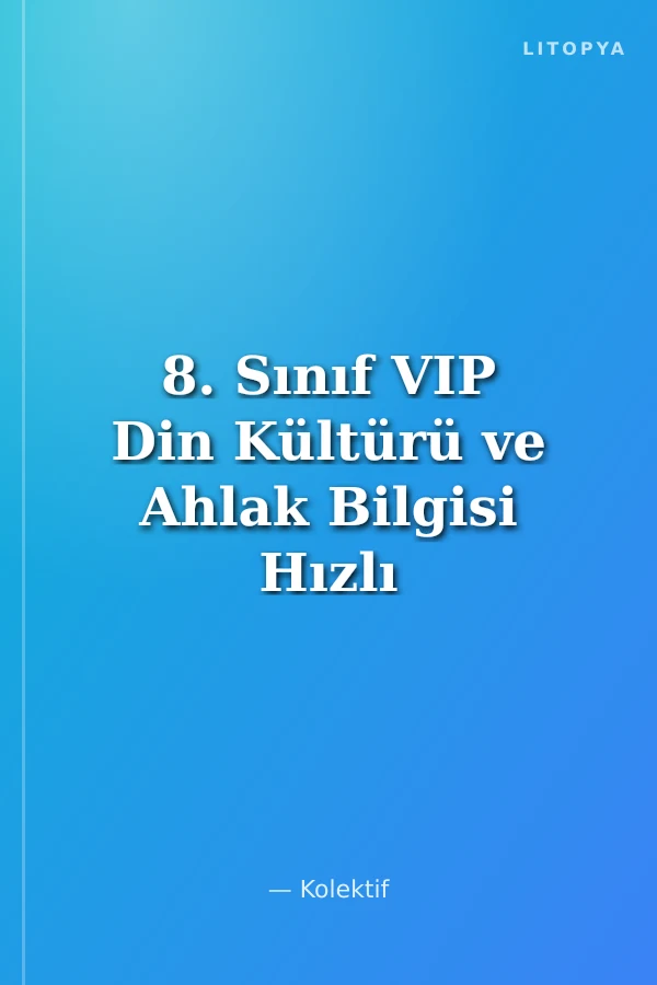 8. Sınıf VIP Din Kültürü ve Ahlak Bilgisi Hızlı Konu Anlatımlı