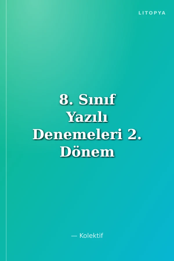 8. Sınıf Yazılı Denemeleri 2. Dönem 1 ve 2. Yazılı
