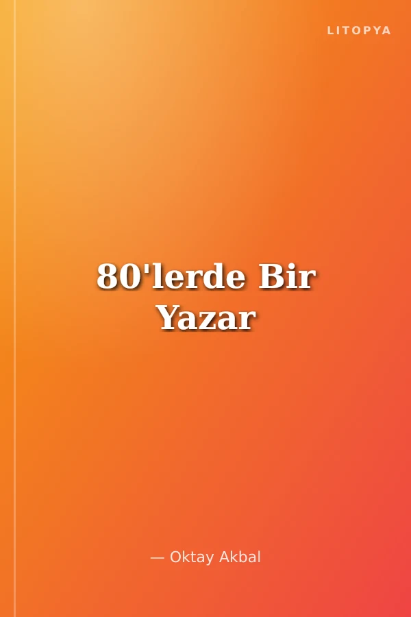 80'lerde Bir Yazar