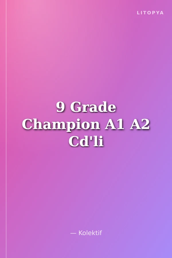 9 Grade Champion A1 A2 Cd'li