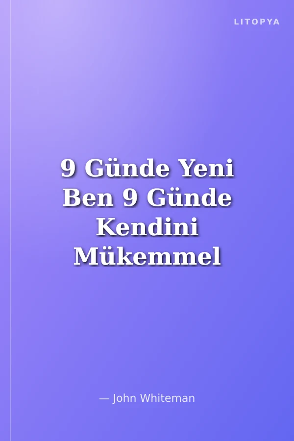 9 Günde Yeni Ben 9 Günde Kendini Mükemmel Hisset