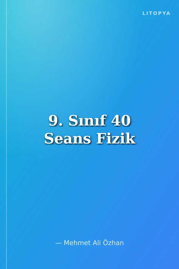 9. Sınıf 40 Seans Fizik