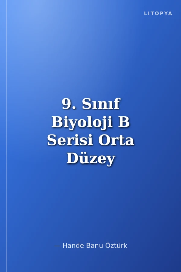 9. Sınıf Biyoloji B Serisi Orta Düzey Soru Bankası