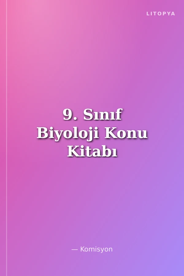 9. Sınıf Biyoloji Konu Kitabı
