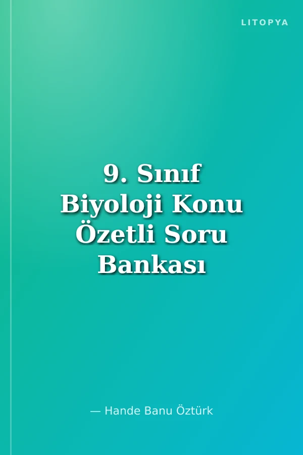 9. Sınıf Biyoloji Konu Özetli Soru Bankası