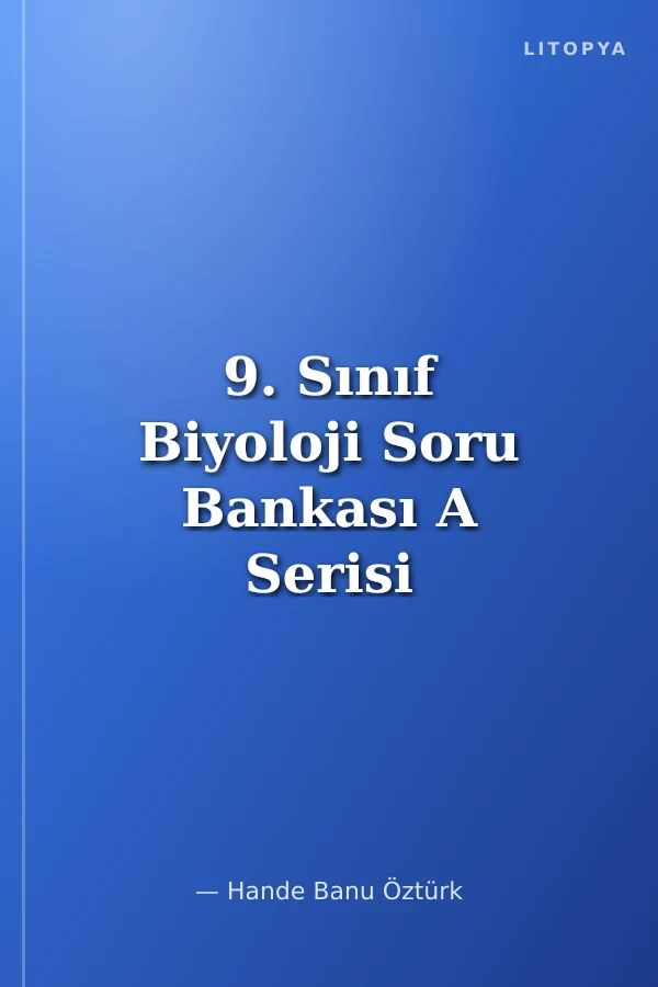 9. Sınıf Biyoloji Soru Bankası A Serisi Temel Düzey