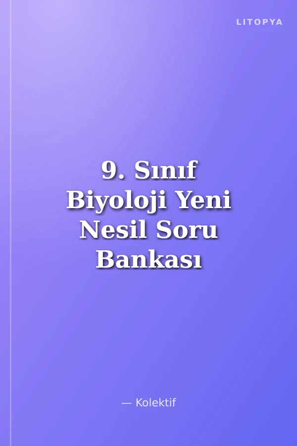 9. Sınıf Biyoloji Yeni Nesil Soru Bankası