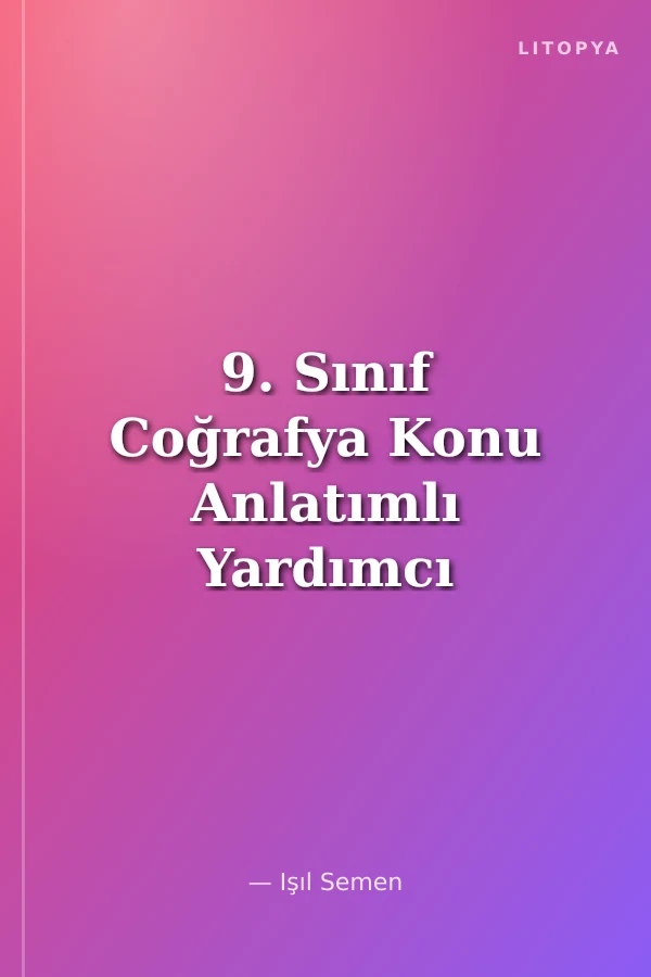 9. Sınıf Coğrafya Konu Anlatımlı Yardımcı Ders Kitabı