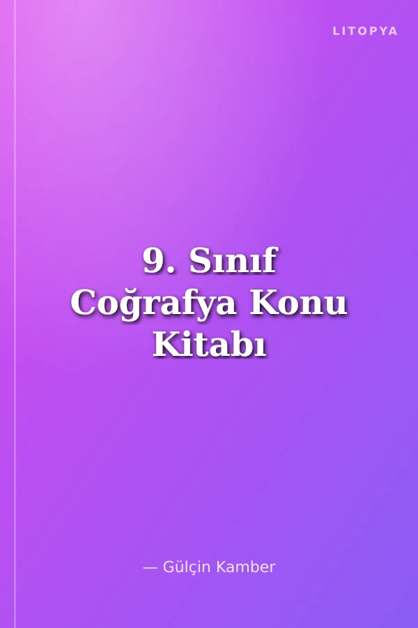 9. Sınıf Coğrafya Konu Kitabı