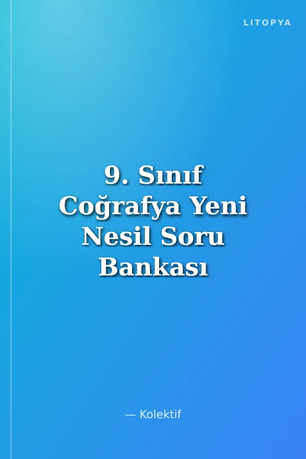 9. Sınıf Coğrafya Yeni Nesil Soru Bankası