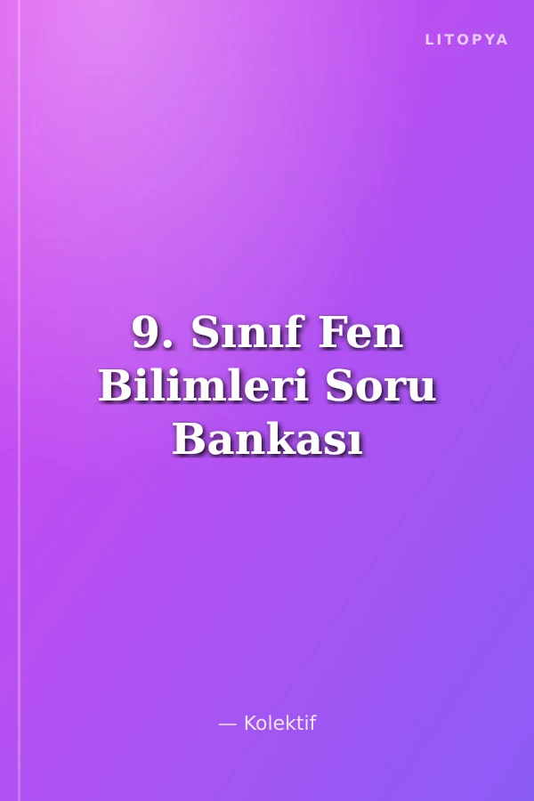 9. Sınıf Fen Bilimleri Soru Bankası