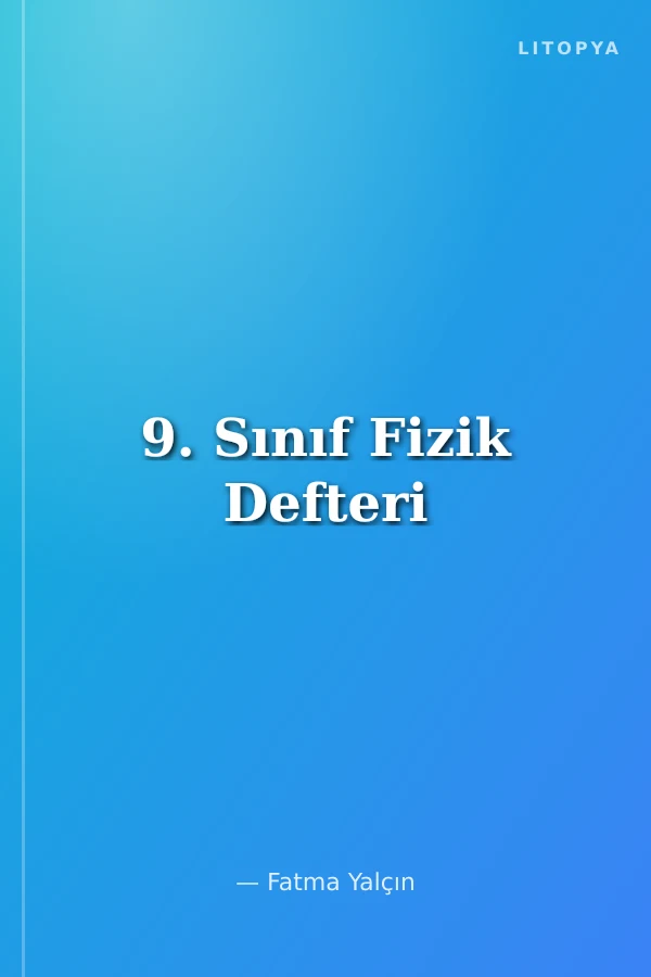 9. Sınıf Fizik Defteri
