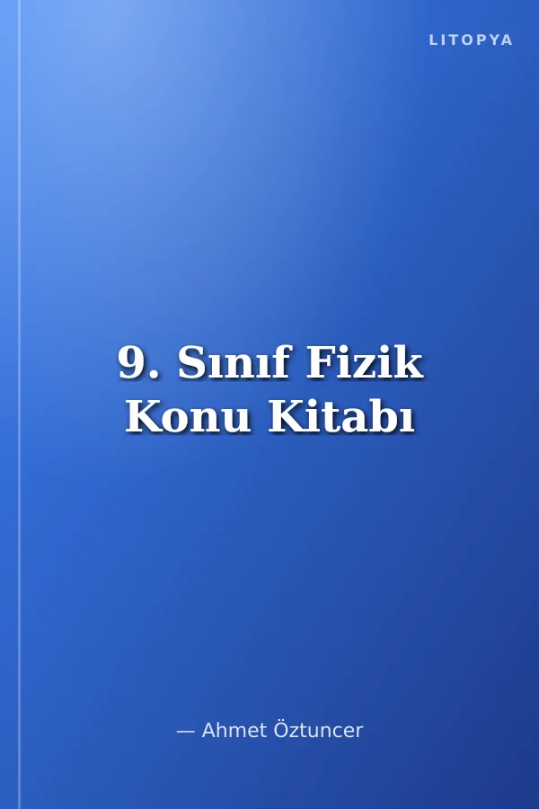 9. Sınıf Fizik Konu Kitabı
