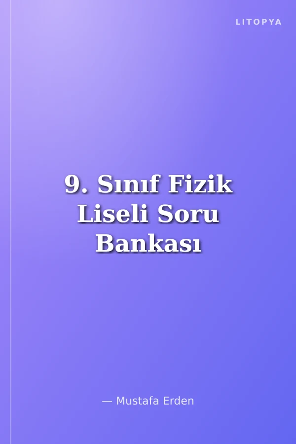 9. Sınıf Fizik Liseli Soru Bankası