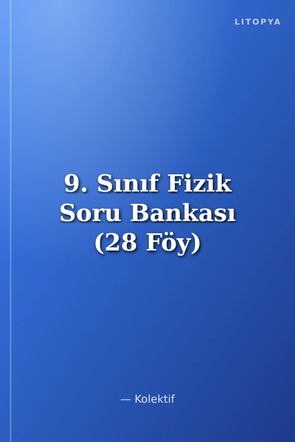 9. Sınıf Fizik Soru Bankası (28 Föy)