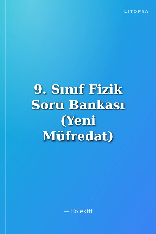 9. Sınıf Fizik Soru Bankası (Yeni Müfredat)