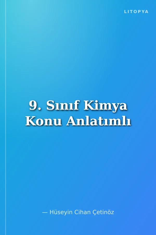 9. Sınıf Kimya Konu Anlatımlı