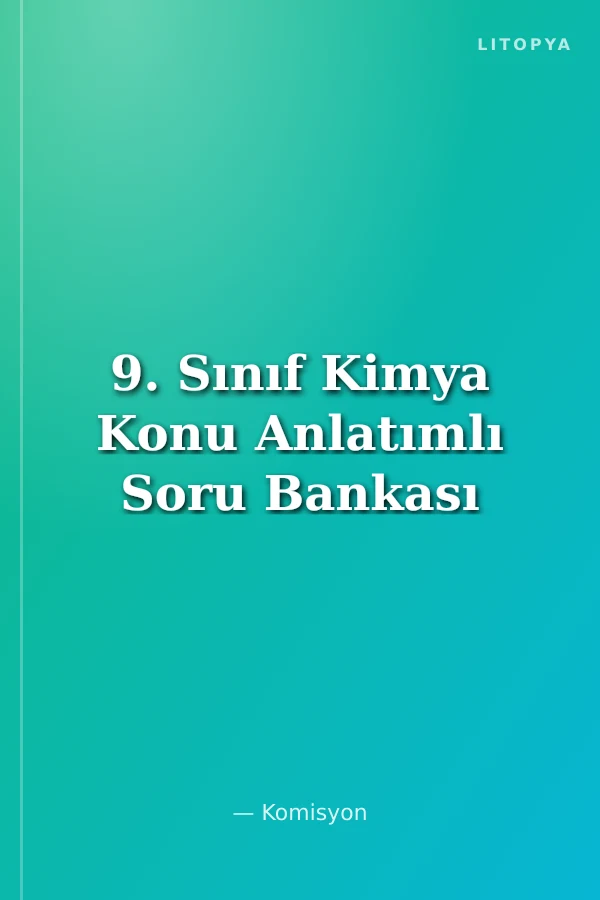 9. Sınıf Kimya Konu Anlatımlı Soru Bankası