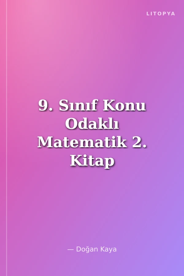 9. Sınıf Konu Odaklı Matematik 2. Kitap