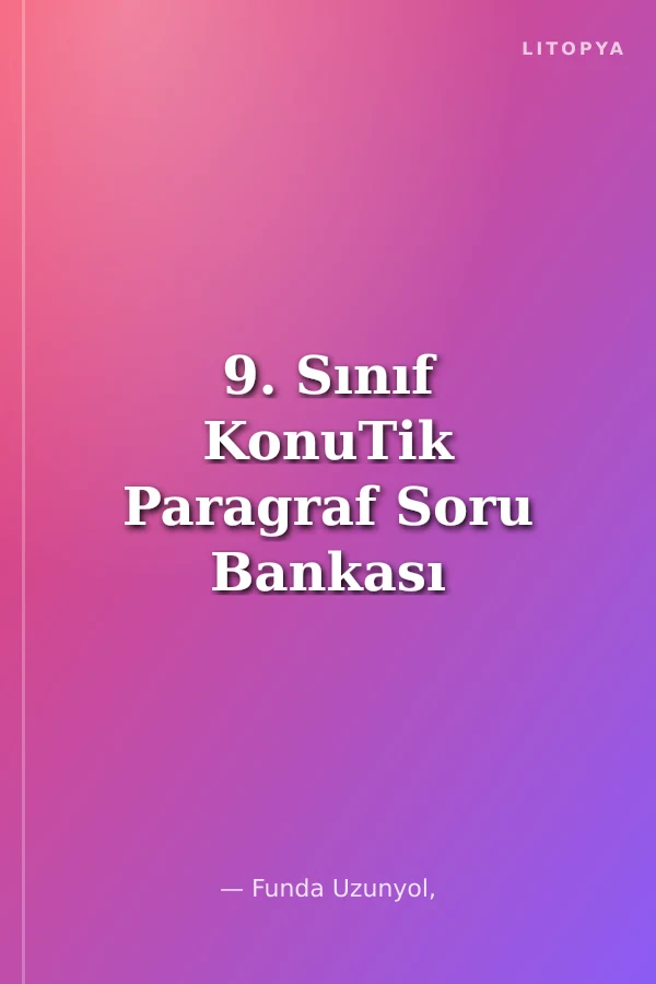 9. Sınıf KonuTik Paragraf Soru Bankası