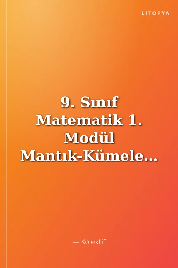 9. Sınıf Matematik 1. Modül Mantık-Kümeler