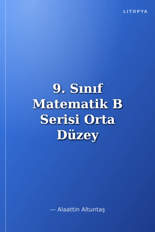 9. Sınıf Matematik B Serisi Orta Düzey Soru Bankası
