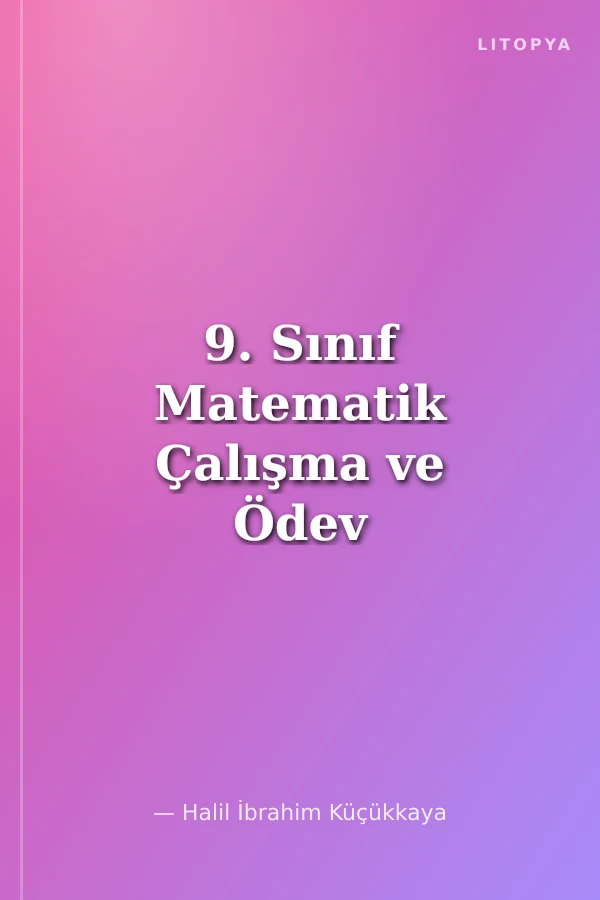9. Sınıf Matematik Çalışma ve Ödev Kitabı