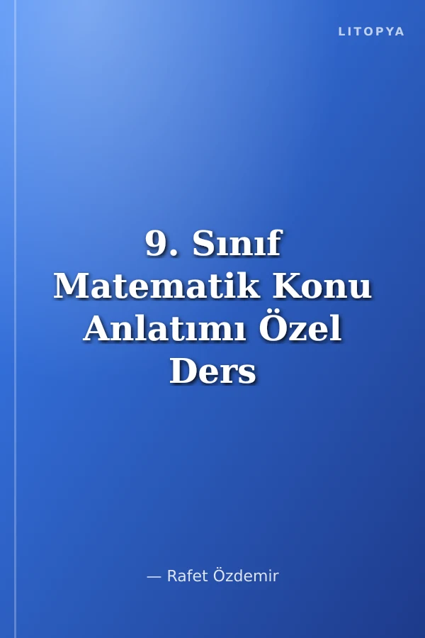 9. Sınıf Matematik Konu Anlatımı Özel Ders Konseptli