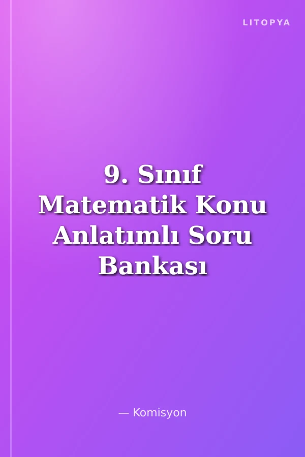 9. Sınıf Matematik Konu Anlatımlı Soru Bankası