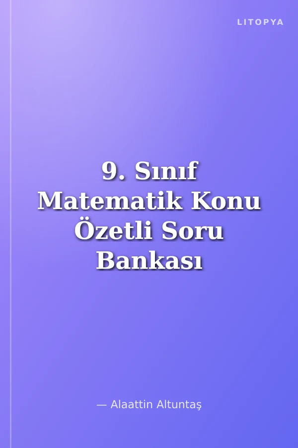 9. Sınıf Matematik Konu Özetli Soru Bankası