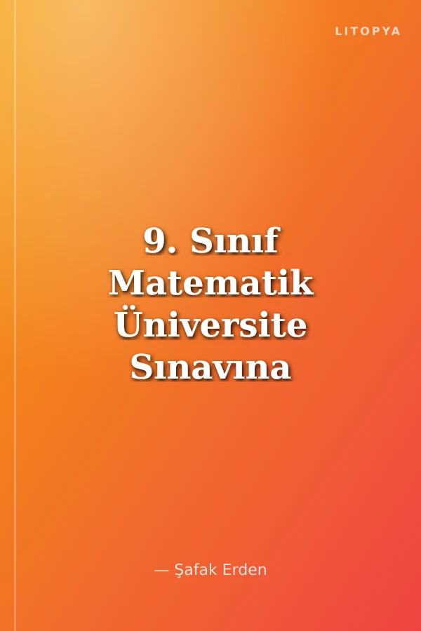9. Sınıf Matematik Üniversite Sınavına Hazırlık Tamamı Çözümlü Soru Bankası