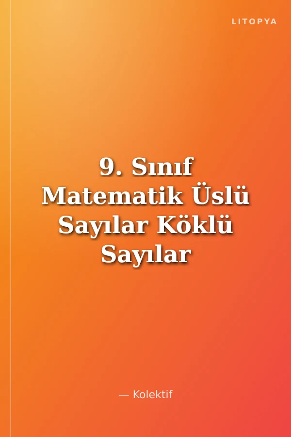 9. Sınıf Matematik Üslü Sayılar Köklü Sayılar