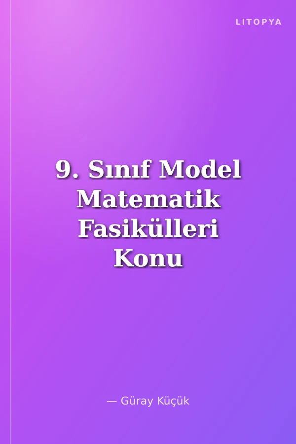 9. Sınıf Model Matematik Fasikülleri Konu Anlatımlı Üçgenler ve Vektörler